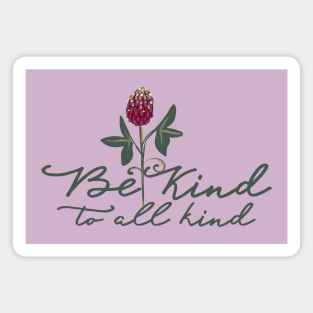 Be Kind to all Kind Magnet